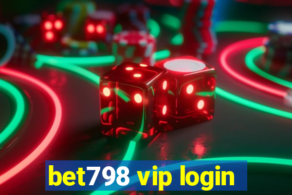 bet798 vip login